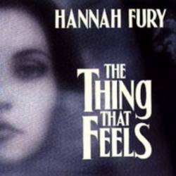 Hannah Fury : The Thing That Feels